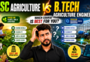 B.Sc Agriculture vs B.Tech Agriculture