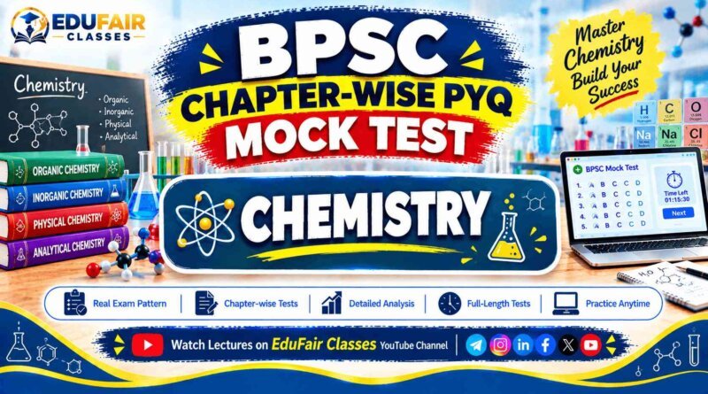 Chemistry BPSC Chapter Wise PYQ Mock Test – 30+ Years PYQs