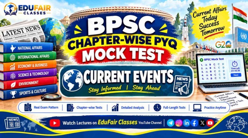 Current Affairs BPSC Chapter Wise PYQ Mock Test – 30+ Years PYQs