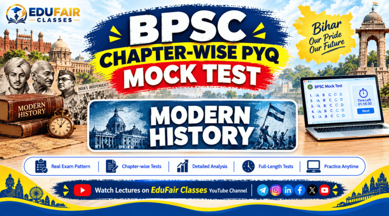 Modern History BPSC Chapter Wise PYQ Mock Test – 30+ Years PYQs